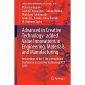 Advanced in Creative Technology- Added Value Innovations in Engineering, Materials and Manufacturing: Proceedings of the 11th International Conference