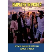 Empathy in Pixels: Reviving Carnegie’s Legacy in a Connected World