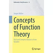 Concepts of Function Theory: Real and Complex Analysis of One Variable