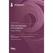 10th Anniversary of Inorganics: Inorganic Materials