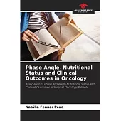 Phase Angle, Nutritional Status and Clinical Outcomes in Oncology