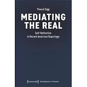 Mediating the Real: Self-Reflection in Recent American Reportage