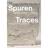 Spuren / Traces: Lesen Von Landschaften / Reading of Landscapes