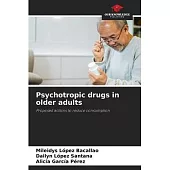 Psychotropic drugs in older adults
