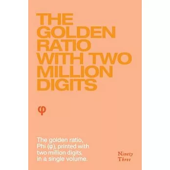 The Golden Ratio with two million digits: The Golden Ratio, Phi, (φ), printed with two million digits, in a single volume