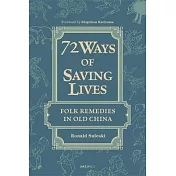 Seventy-Two Ways of Saving Lives: Folk Remedies in Old China