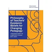 Philosophy of Teachers’ Epistemic Beliefs for Changing Pedagogy: A Paradigm Shift to Competency-Based Education