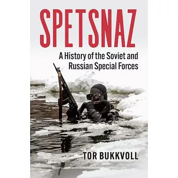 Spetsnaz: A History of the Soviet and Russian Special Forces