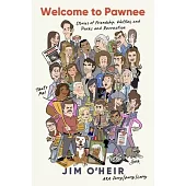 Welcome to Pawnee: Stories of Friendship, Waffles, and Parks and Recreation