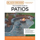 Black and Decker Complete Guide to Patios 4th Edition: A DIY Guide to Building Patios, Walkways, and Outdoor Steps