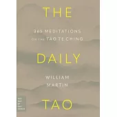 The Daily Tao: 365 Meditations on the Tao Te Ching