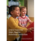 A New Vision for High-Quality Preschool Curriculum