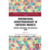 International Entrepreneurship in Emerging Markets: Contexts, Behaviours, and Successful Entry