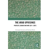 The Arab Uprisings: Protests, Gender and War (2011-2021)