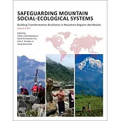 Safeguarding Mountain Social-Ecological Systems, Vol 2: Building Transformative Resilience in Mountain Regions Worldwide