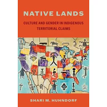 Native Lands: Culture and Gender in Indigenous Territorial Claims