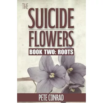 The Suicide Flowers Book Two: Roots