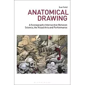 Anatomical Drawing: A Scenographic Intersection Between Science, the Visual Arts and Performance