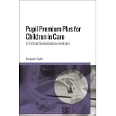 Pupil Premium Plus for Children in Care: A Critical Social Justice Analysis