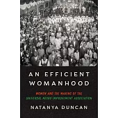 An Efficient Womanhood: Women and the Making of the Universal Negro Improvement Association