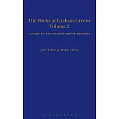 The Works of Graham Greene, Volume 2: A Guide to the Graham Greene Archives