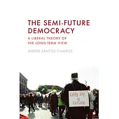The Semi-Future Democracy: A Liberal Theory of the Long-Term View