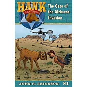 The Case of the Airborne Invasion: Hank the Cowdog Book 81