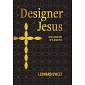 Designer Jesus: The Lifestory of a Disciple