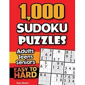 1,000 Sudoku Puzzles for Adults, Teens, and Seniors: Easy to Hard Sudoku Puzzles with Solutions
