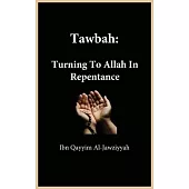 Tawbah: Turning To Allah In Repentance