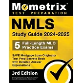 Nmls Study Guide 2024-2025 - 5 Full-Length Mlo Practice Exams, Safe Mortgage Loan Originator Test Prep Secrets Book with Detailed Answer Explanations: