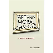 Art and Moral Change: A Reexamination