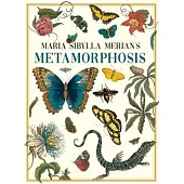 Maria Sibylla Merian’s Metamorphosis: One Woman’s Discovery of the Transformation of Butterflies and Insects