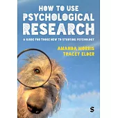 How to Use Psychological Research: A Guide for Those New to Studying Psychology