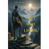 They Who Linger: Book One: The Everlight Saga