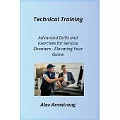 Technical Training: Advanced Drills and Exercises for Serious Shooters - Elevating Your Game