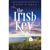 The Irish Key: An utterly heart-wrenching and gripping Irish novel filled with family secrets
