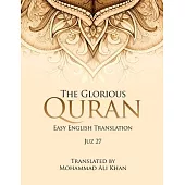 The Glorious Quran: Easy English Translation Juz 27