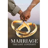 Marriage: The Lost Covenant