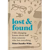 Lost & Found: Nine Life-Changing Lessons about Stuff from Someone Who Lost Everything