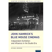 John Hamrick’s Blue Mouse Cinemas: Independent Exhibition and Influence in the Studio Era