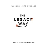The Legacy Way: Walking Into Purpose