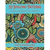 50 Amazing Patterns: Adult Coloring Book, Stress Relieving Mandala Style Patterns