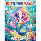 Cute Mermaids Coloring Book For Kids 4-8: Unique 50 Colorful Mermaid Scenes for Young Artists