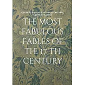 The most fabulous Fables of the 17 Th century: La fontaine Tome I