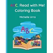 ABC, Read with Me! Coloring Book
