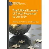 The Political Economy of Global Responses to Covid-19