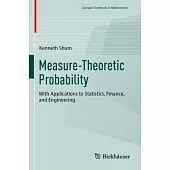 Measure-Theoretic Probability: With Applications to Statistics, Finance, and Engineering