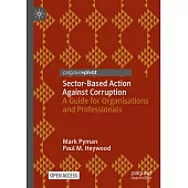 Sector-Based Action Against Corruption: A Guide for Organisations and Professionals