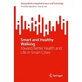 Smart and Healthy Walking: Toward Better Health and Life in Smart Cities
